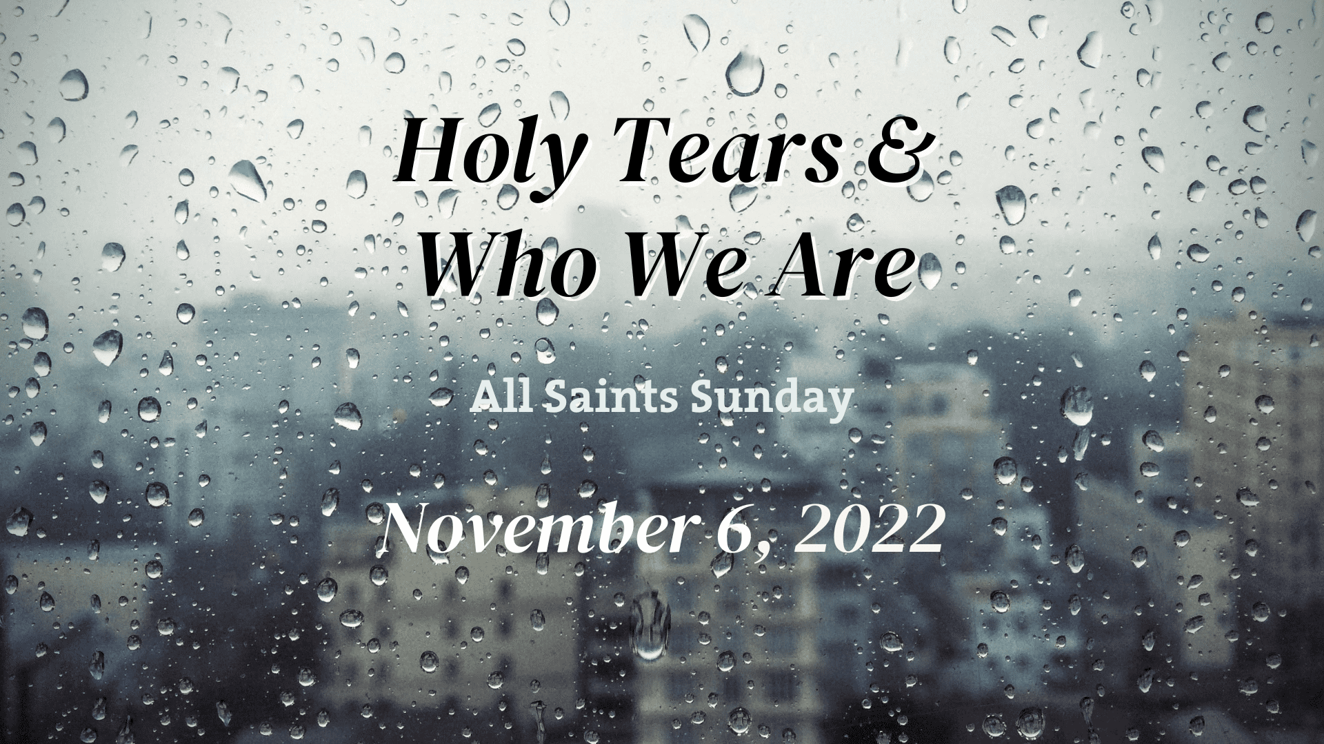 Holy Tears & Who We Are First United Methodist Church of Omaha