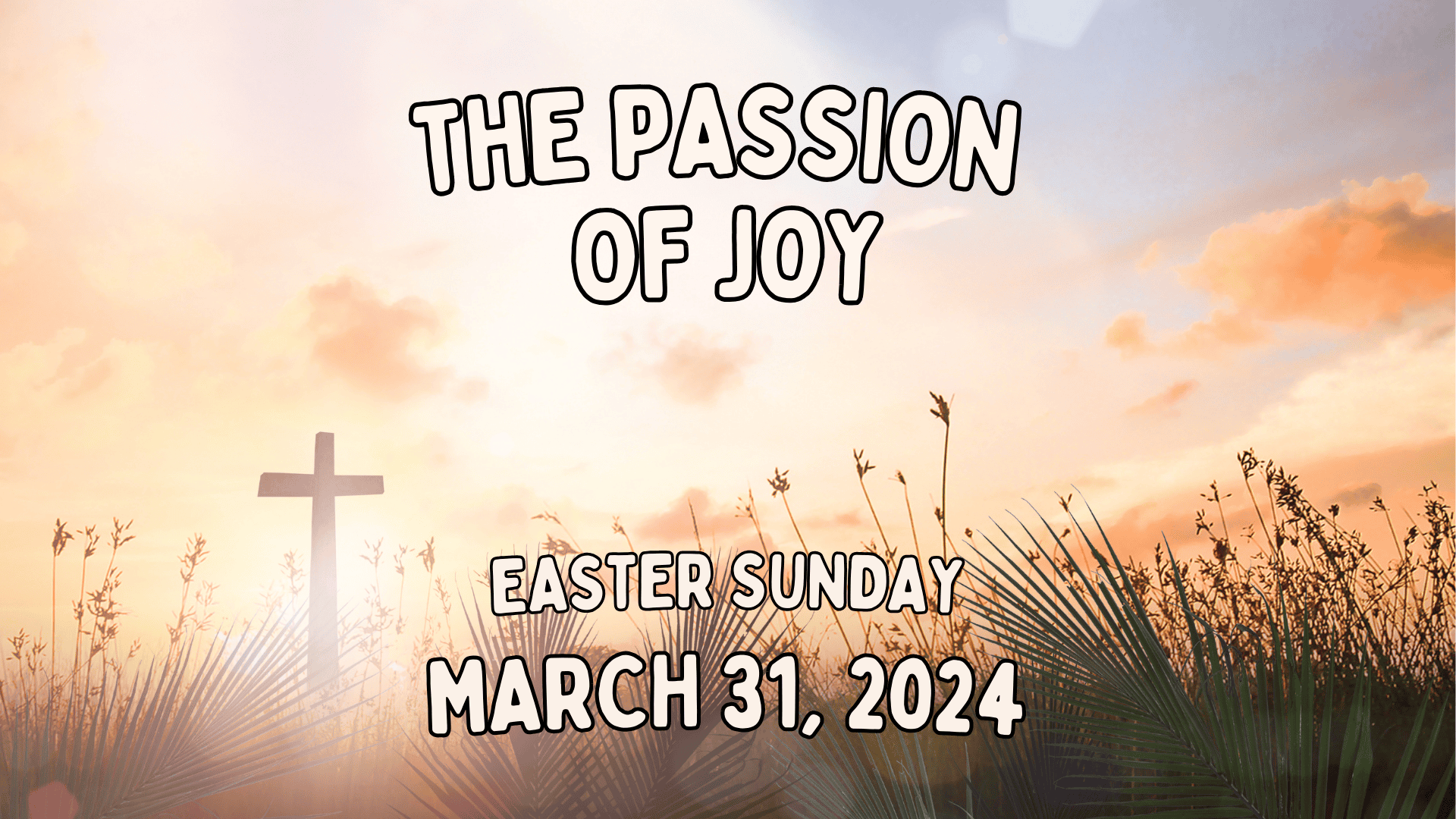 Read more about the article The Passion of Joy – Easter Sunday 2024